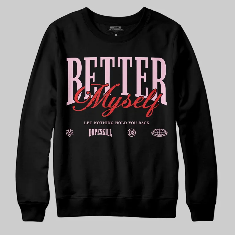 Arctic Pink 5s DopeSkill Sweatshirt Better Myself Graphic sold by DopeSkill