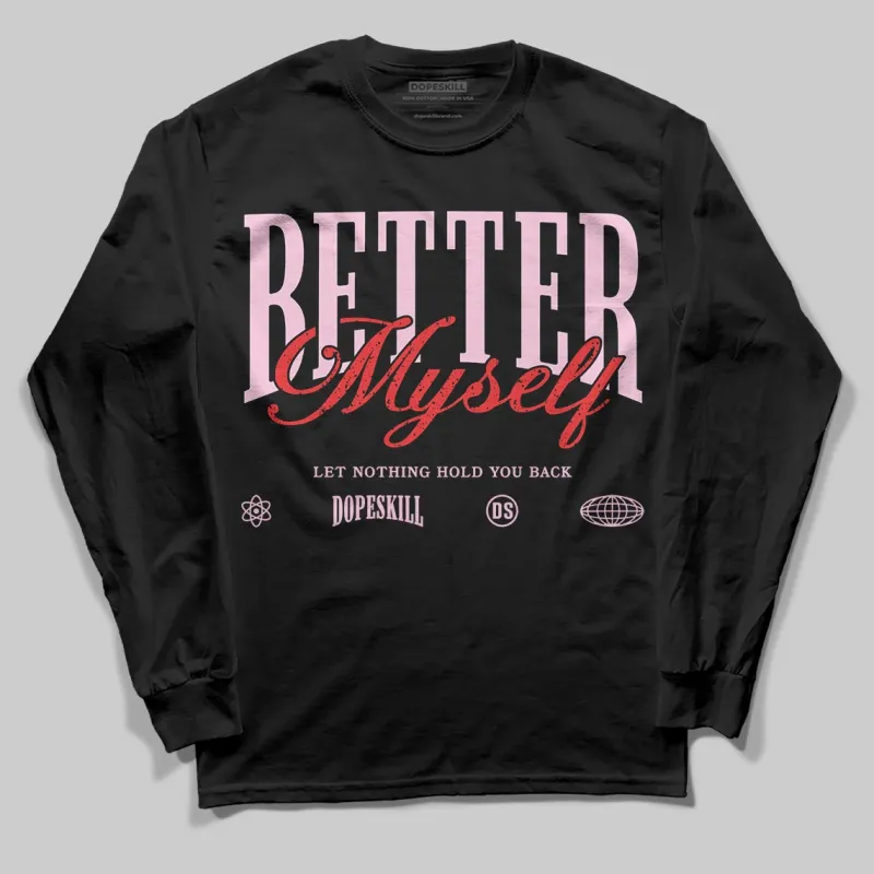 Arctic Pink 5s DopeSkill Long Sleeve T-Shirt Better Myself Graphic sold by DopeSkill