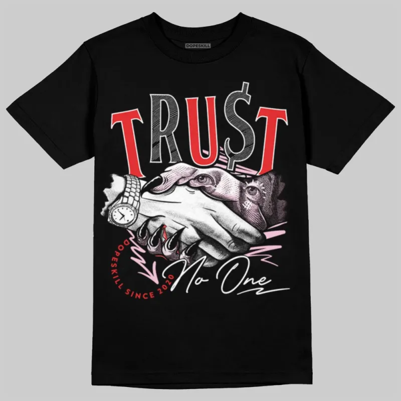 Arctic Pink 5s DopeSkill T-Shirt Trust No One Graphic sold by DopeSkill