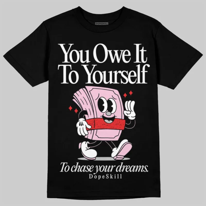 Arctic Pink 5s DopeSkill T-Shirt Owe It To Yourself Graphic sold by DopeSkill