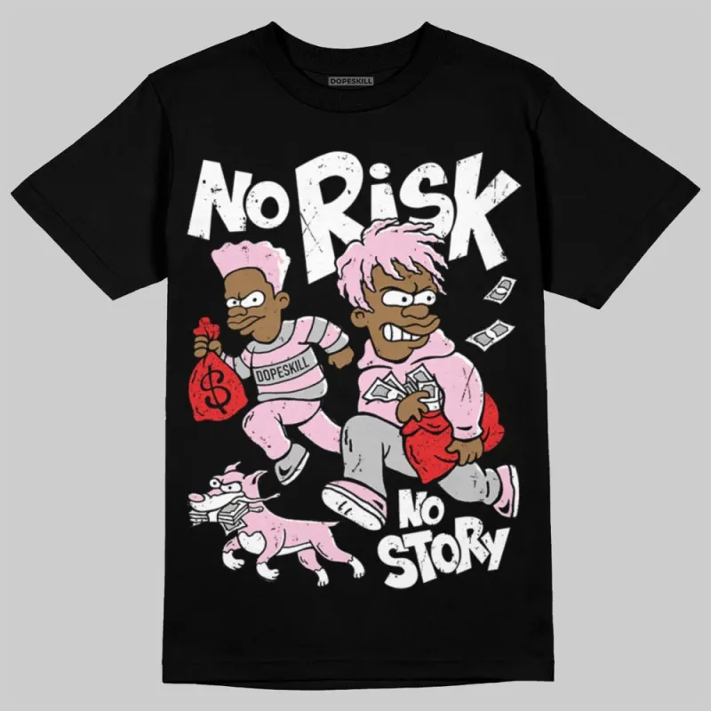 Arctic Pink 5s DopeSkill T-Shirt No Risk No Story Graphic sold by DopeSkill