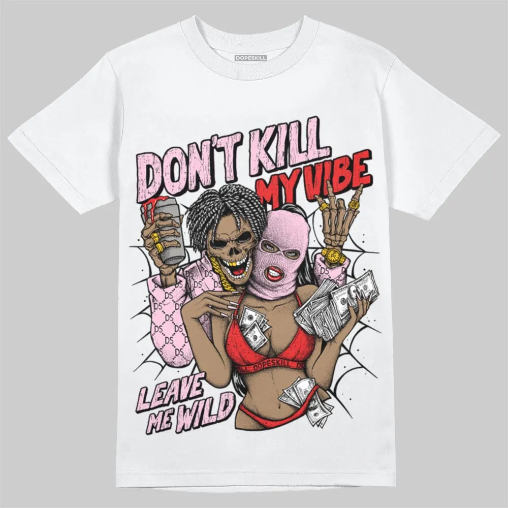 Arctic Pink 5s DopeSkill T-Shirt Don't Kill My Vibe Graphic sold by DopeSkill product image thumbnail 2