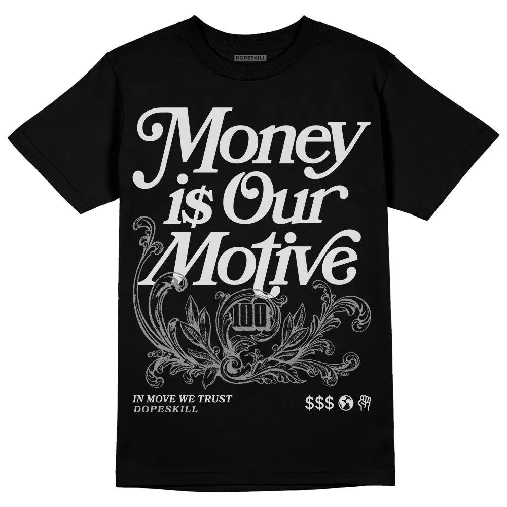 Dunk Cool Grey DopeSkill T-Shirt Money Is Our Motive Typo Graphic sold by DopeSkill