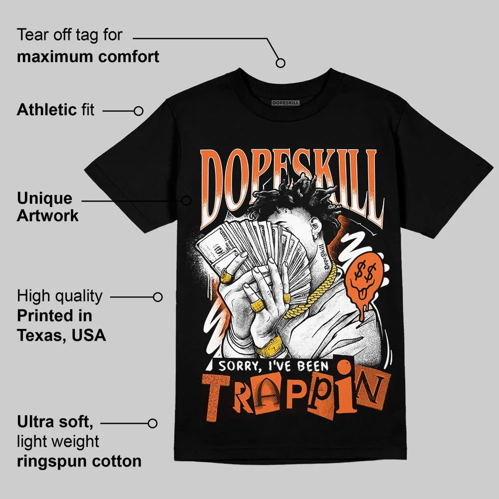Shattered Backboard 1s DopeSkill T-Shirt Sorry I've Been Trappin Graphic sold by DopeSkill product image thumbnail 4