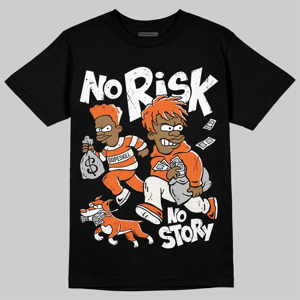 Shattered Backboard 1s DopeSkill T-Shirt No Risk No Story Graphic sold by DopeSkill