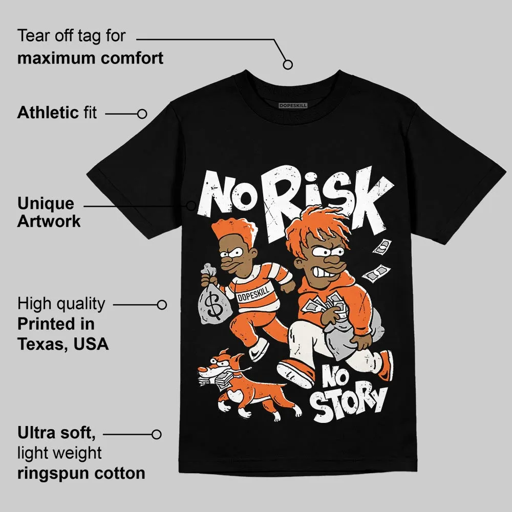Shattered Backboard 1s DopeSkill T-Shirt No Risk No Story Graphic sold by DopeSkill product image thumbnail 4