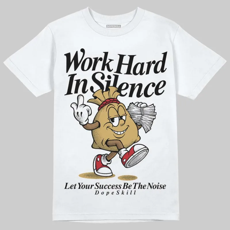 Pizza 4s DopeSkill T-Shirt Work Hard In Silence Graphic sold by DopeSkill