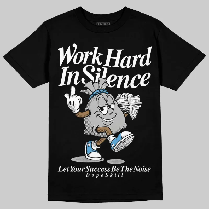 Steel 10s DopeSkill T-Shirt Work Hard In Silence Graphic sold by DopeSkill
