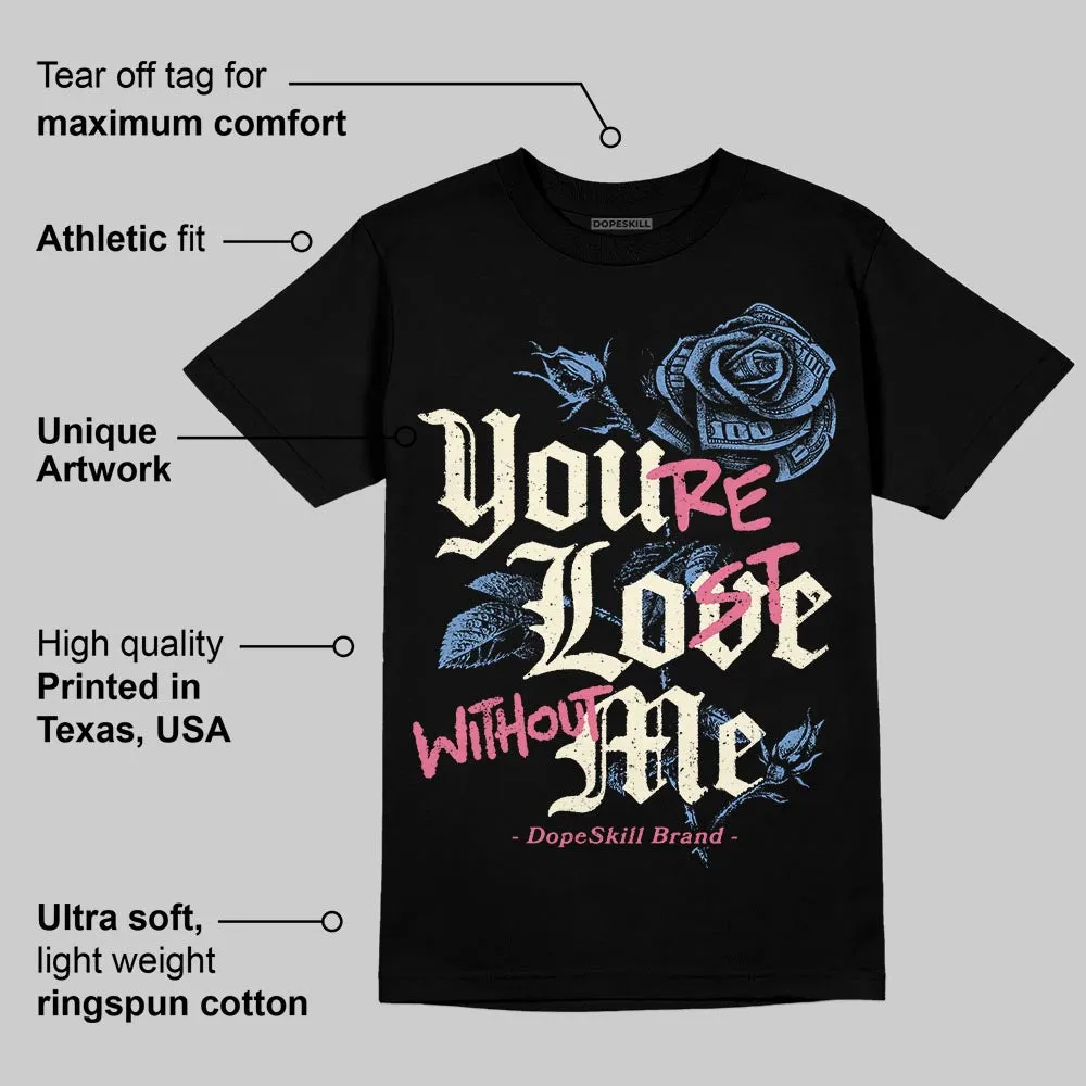 “Self-Expression” 1s DopeSkill T-Shirt You’re Lost Without Me Graphic sold by DopeSkill product image thumbnail 3