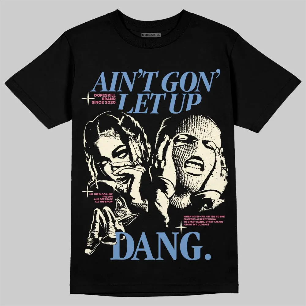 “Self-Expression” 1s DopeSkill T-Shirt Ain't Gon' Let Up Graphic sold by DopeSkill