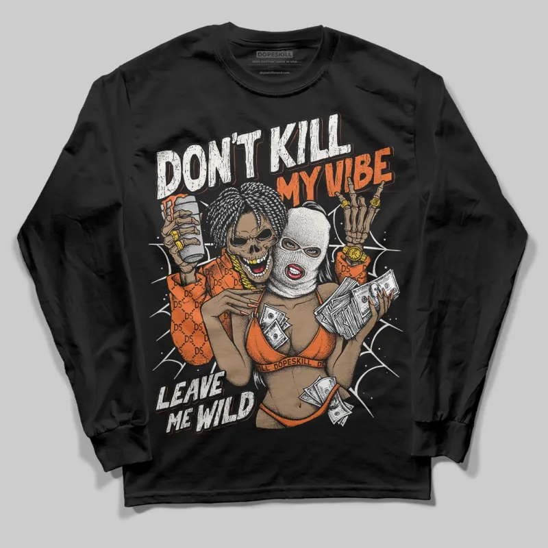Shattered Backboard 1s DopeSkill Long Sleeve T-Shirt Don't Kill My Vibe Graphic sold by DopeSkill