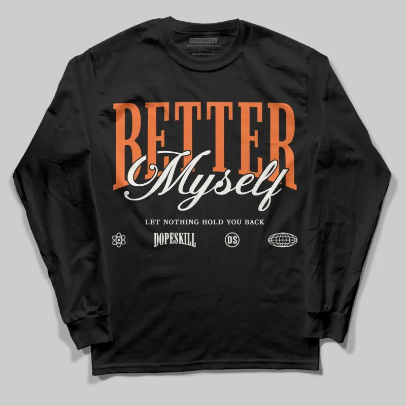 Shattered Backboard 1s DopeSkill Long Sleeve T-Shirt Better Myself Graphic sold by DopeSkill