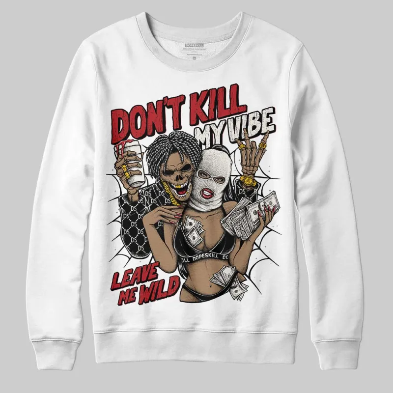 Nigel Sylvester x “Nitro” 1s DopeSkill Sweatshirt Don't Kill My Vibe Graphic sold by DopeSkill