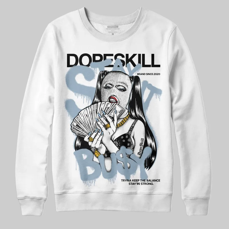 Blue Suede 40s DopeSkill Sweatshirt Stay It Busy Graphic sold by DopeSkill
