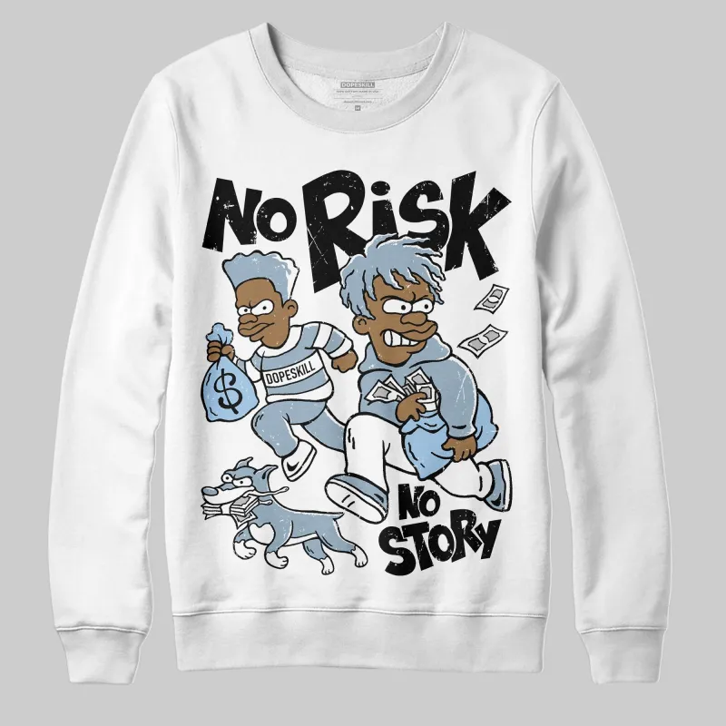 Blue Suede 40s DopeSkill Sweatshirt No Risk No Story Graphic sold by DopeSkill