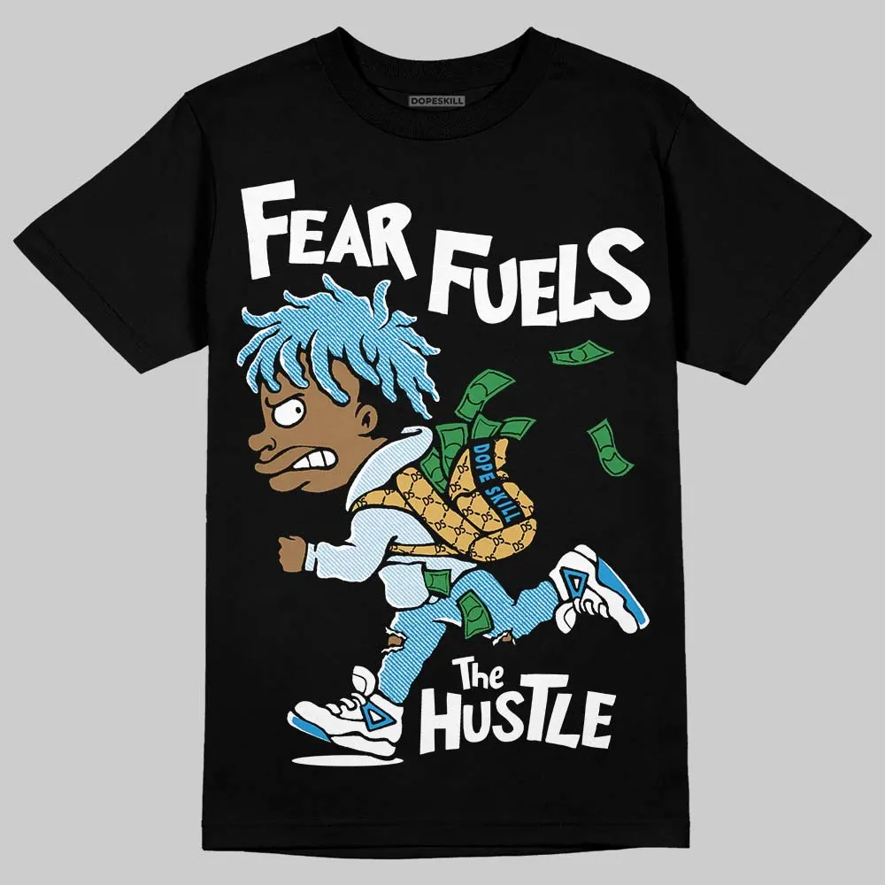 Denim 4s DopeSkill T-Shirt Fear Fuels The Hustle Graphic sold by DopeSkill product image thumbnail 2