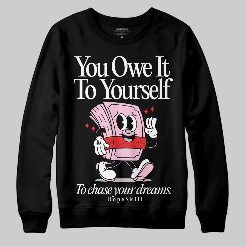 Awake NY x Arctic Pink 5s DopeSkill Sweatshirt Owe It To Yourself Graphic sold by DopeSkill