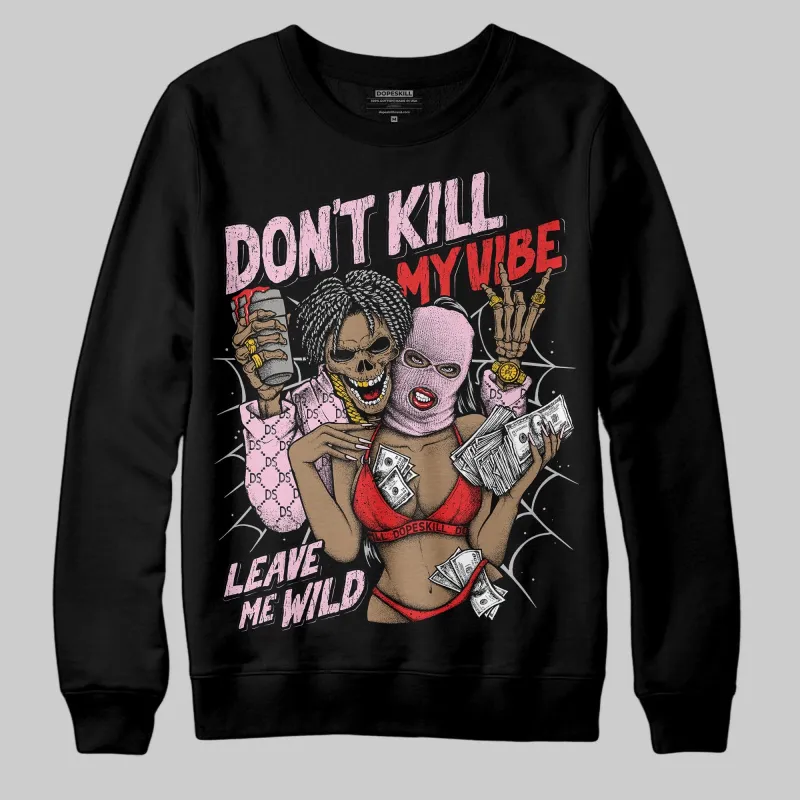 Awake NY x Arctic Pink 5s DopeSkill Sweatshirt Don't Kill My Vibe Graphic sold by DopeSkill