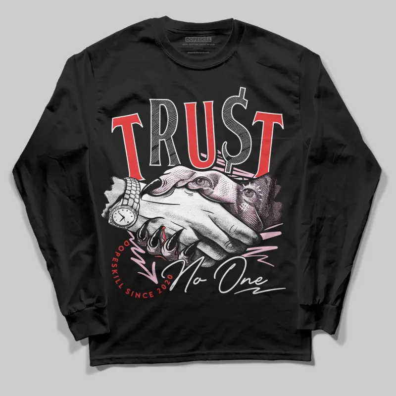 Awake NY x Arctic Pink 5s DopeSkill Long Sleeve T-Shirt Trust No One Graphic sold by DopeSkill