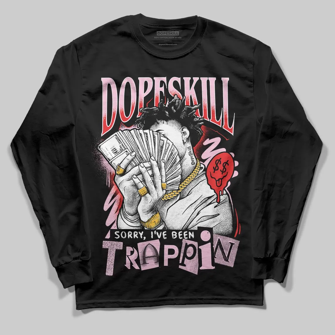 Awake NY x Arctic Pink 5s DopeSkill Long Sleeve T-Shirt Sorry I've Been Trappin Graphic sold by DopeSkill