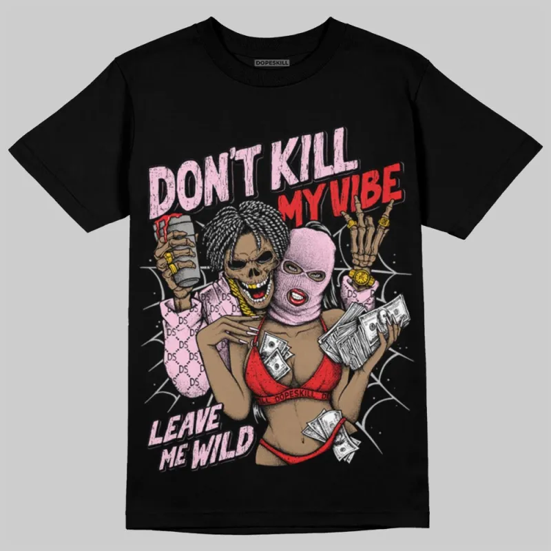 Awake NY x Arctic Pink 5s DopeSkill T-Shirt Don't Kill My Vibe Graphic sold by DopeSkill