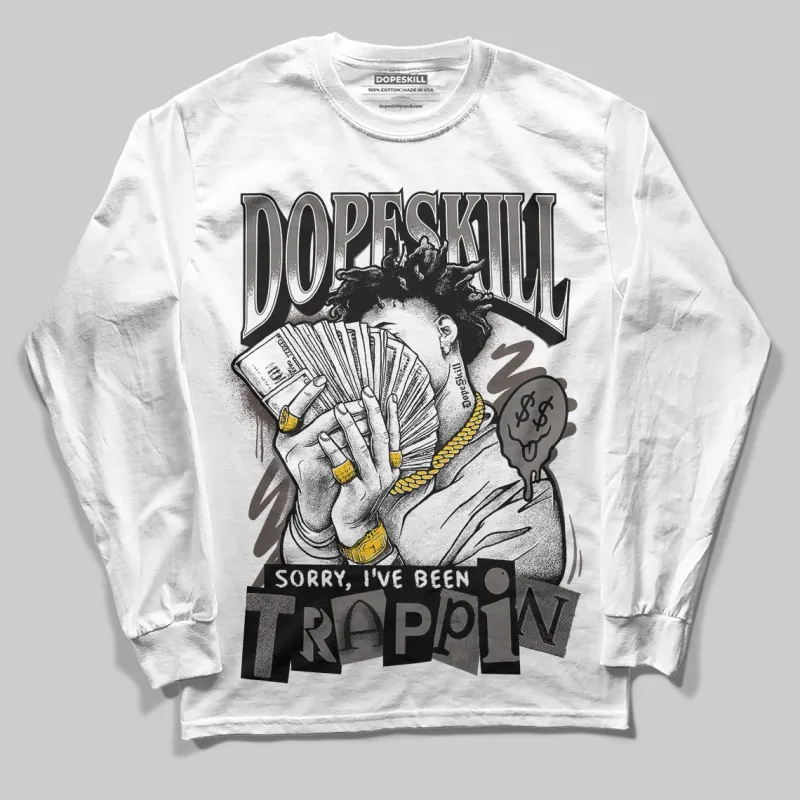 Cave Stone 4s DopeSkill Long Sleeve T-Shirt Sorry I've Been Trappin Graphic sold by DopeSkill