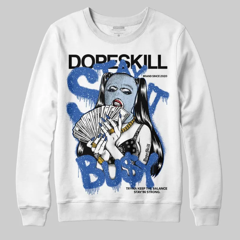 Awake NY x Racer Blue 5s DopeSkill Sweatshirt Stay It Busy Graphic sold by DopeSkill