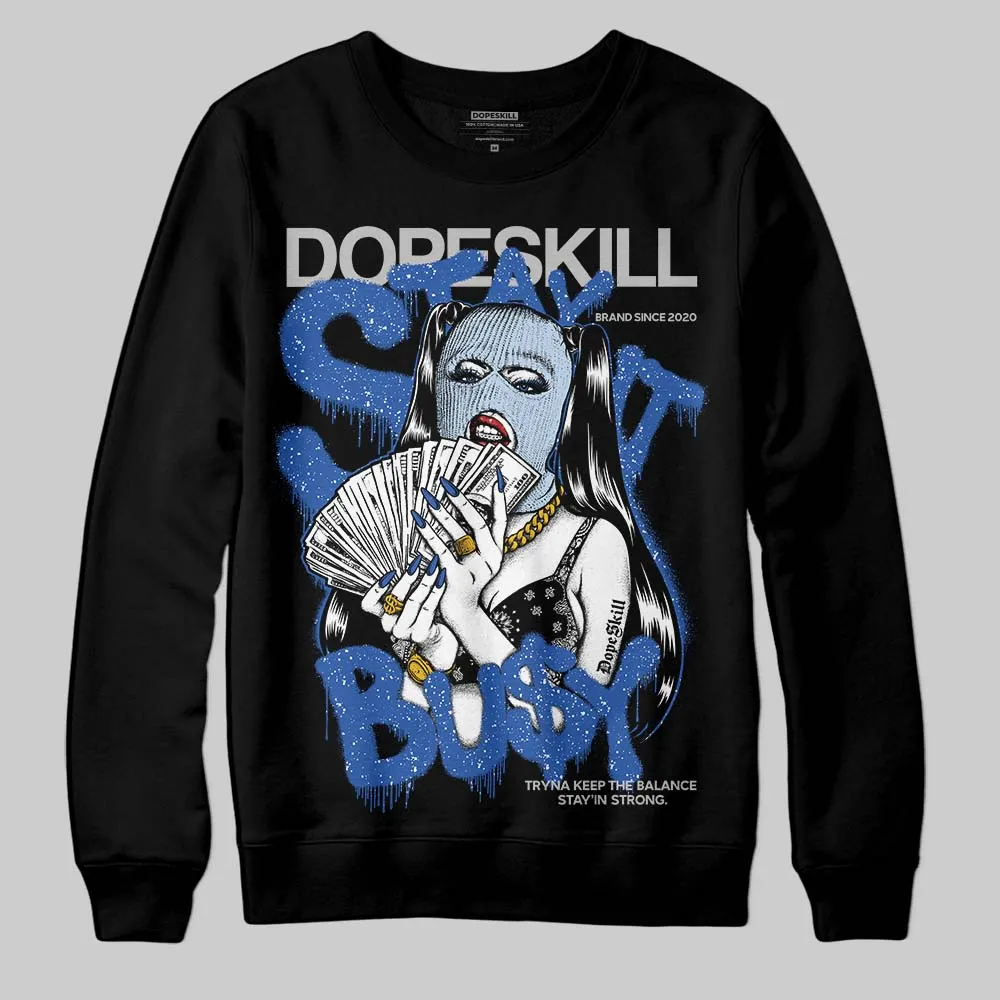 Awake NY x Racer Blue 5s DopeSkill Sweatshirt Stay It Busy Graphic sold by DopeSkill product image thumbnail 2