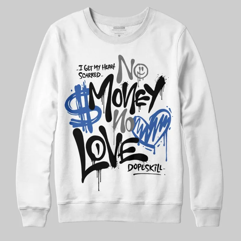 Awake NY x Racer Blue 5s DopeSkill Sweatshirt No Money No Love Typo Graphic sold by DopeSkill