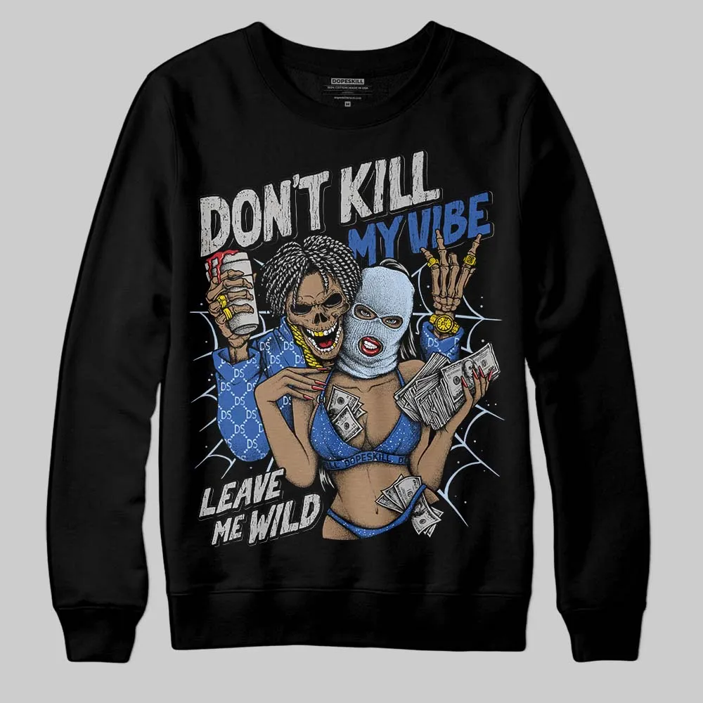 Awake NY x Racer Blue 5s DopeSkill Sweatshirt Don't Kill My Vibe Graphic sold by DopeSkill product image thumbnail 2