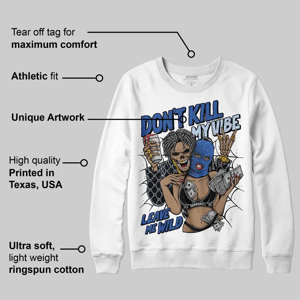 Awake NY x Racer Blue 5s DopeSkill Sweatshirt Don't Kill My Vibe Graphic sold by DopeSkill product image thumbnail 3