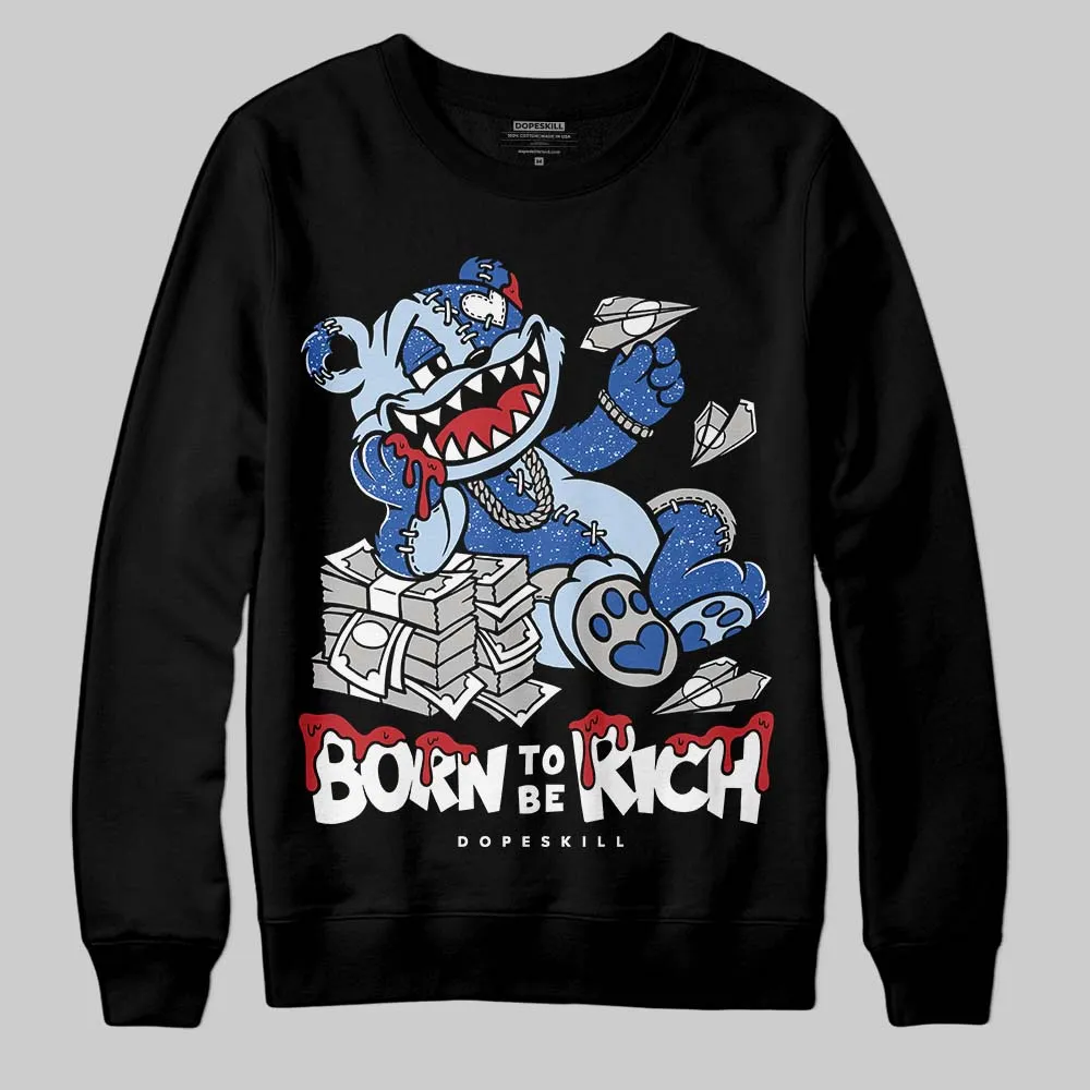 Awake NY x Racer Blue 5s DopeSkill Sweatshirt Born To Be Rich Graphic sold by DopeSkill product image thumbnail 2