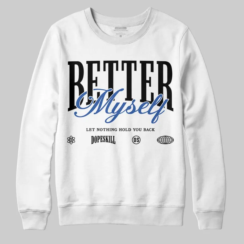 Awake NY x Racer Blue 5s DopeSkill Sweatshirt Better Myself Graphic sold by DopeSkill