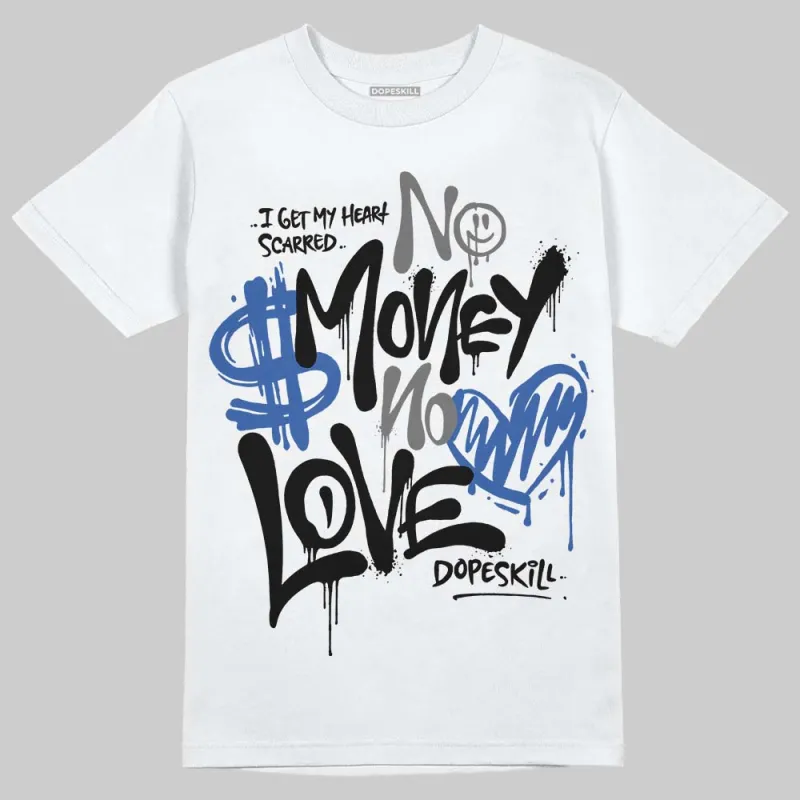 Awake NY x Racer Blue 5s DopeSkill T-Shirt No Money No Love Typo Graphic sold by DopeSkill