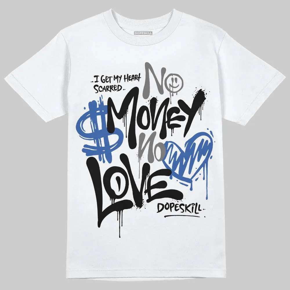 Awake NY x Racer Blue 5s DopeSkill T-Shirt No Money No Love Typo Graphic sold by DopeSkill