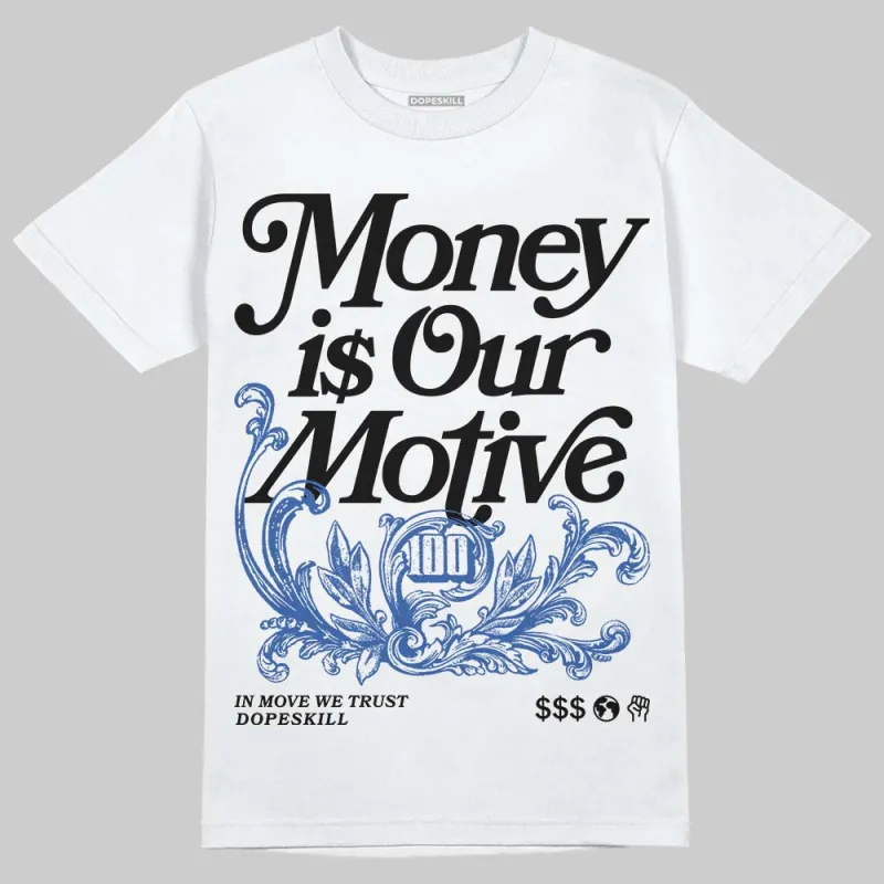 Awake NY x Racer Blue 5s DopeSkill T-Shirt Money Is Our Motive Typo Graphic sold by DopeSkill