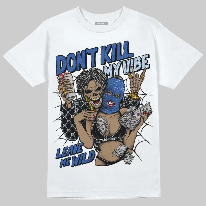 Awake NY x Racer Blue 5s DopeSkill T-Shirt Don't Kill My Vibe Graphic sold by DopeSkill