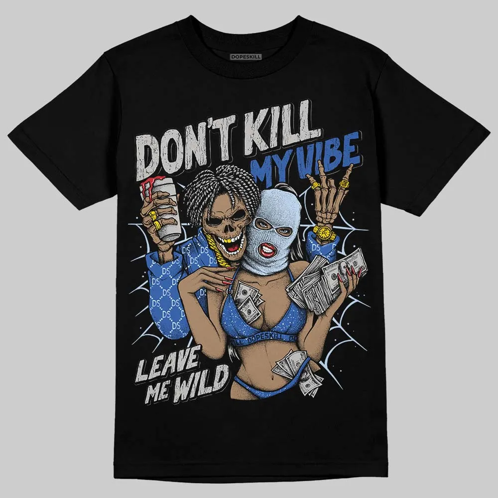 Awake NY x Racer Blue 5s DopeSkill T-Shirt Don't Kill My Vibe Graphic sold by DopeSkill product image thumbnail 2