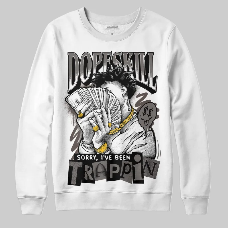 Cave Stone 4s DopeSkill Sweatshirt Sorry I've Been Trappin Graphic sold by DopeSkill