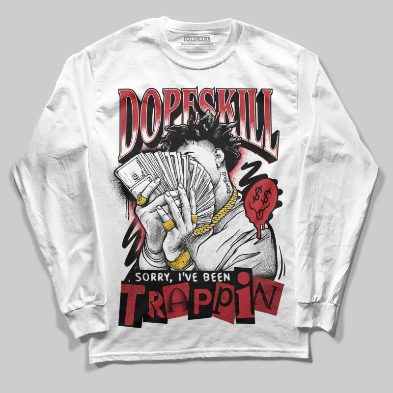 Fire Red “Black Tongue” 5s DopeSkill Long Sleeve T-Shirt Sorry I've Been Trappin Graphic sold by DopeSkill