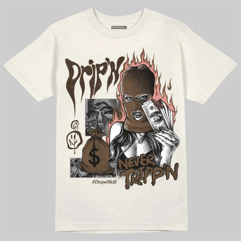 Baroque Brown 1s DopeSkill T-Shirt Drip'n Never Tripp'n Graphic sold by DopeSkill