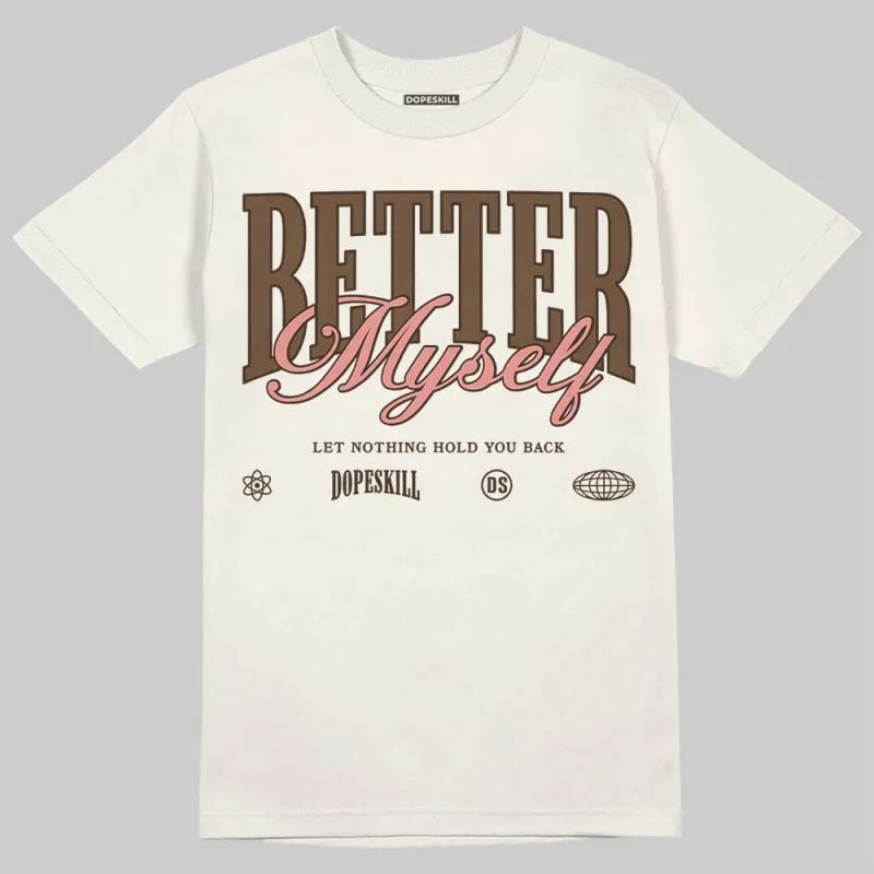 Baroque Brown 1s DopeSkill T-Shirt Better Myself Graphic sold by DopeSkill