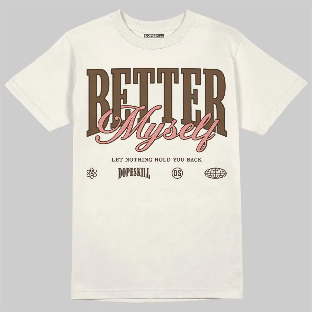 Baroque Brown 1s DopeSkill T-Shirt Better Myself Graphic sold by DopeSkill