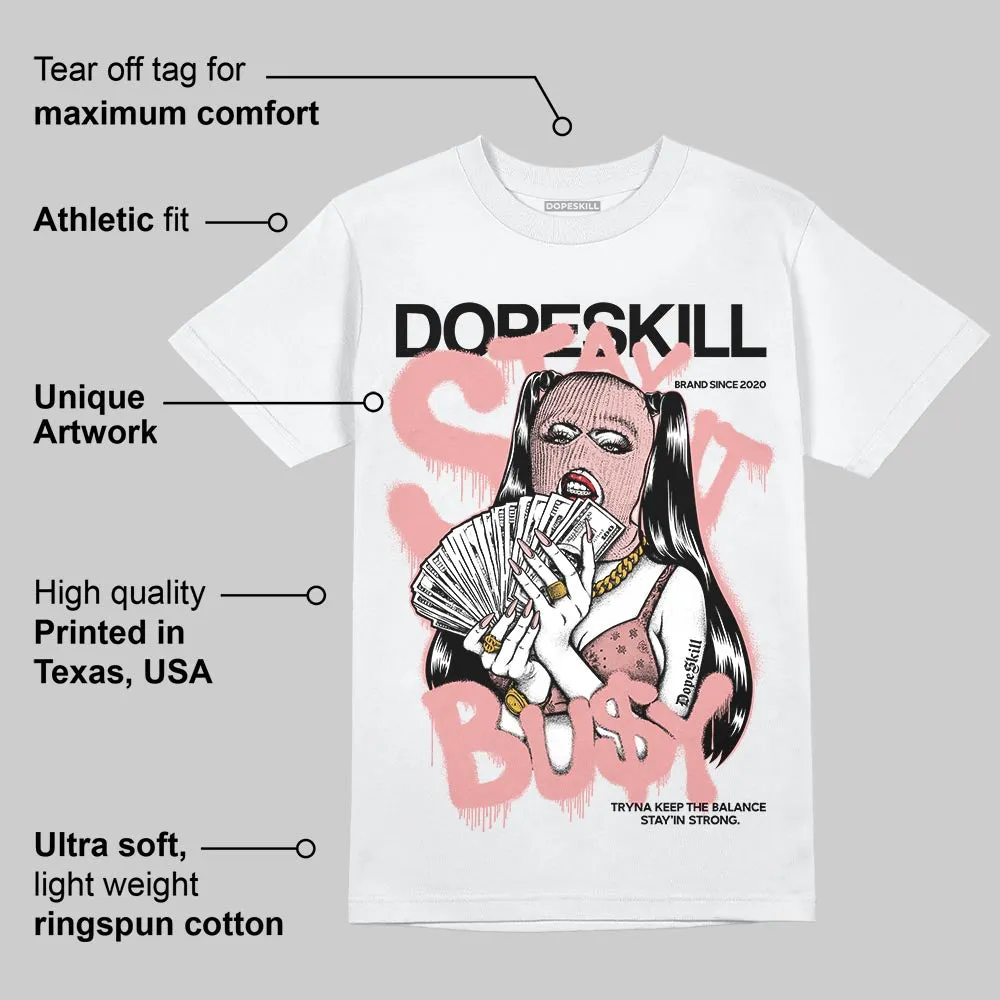 Dusty Rose 40s DopeSkill T-Shirt Stay It Busy Graphic sold by DopeSkill product image thumbnail 3