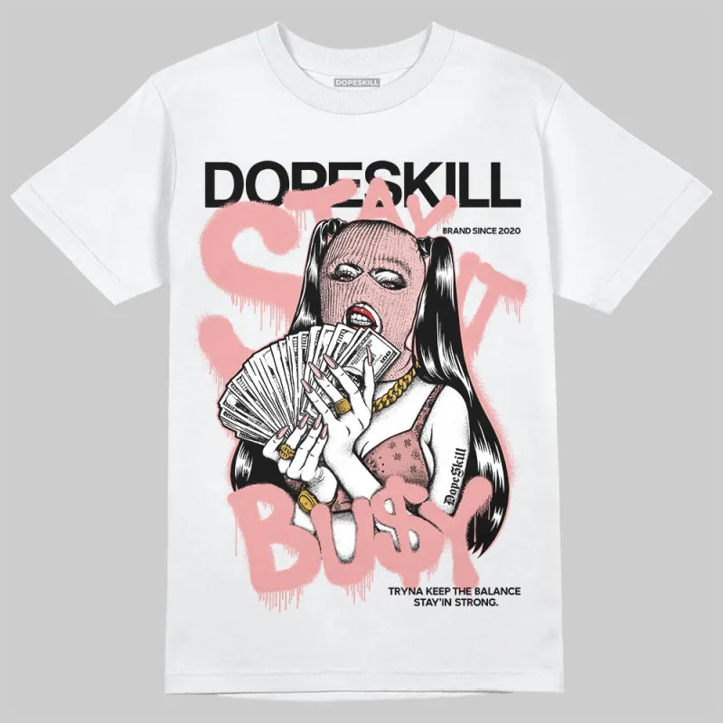 Dusty Rose 40s DopeSkill T-Shirt Stay It Busy Graphic sold by DopeSkill