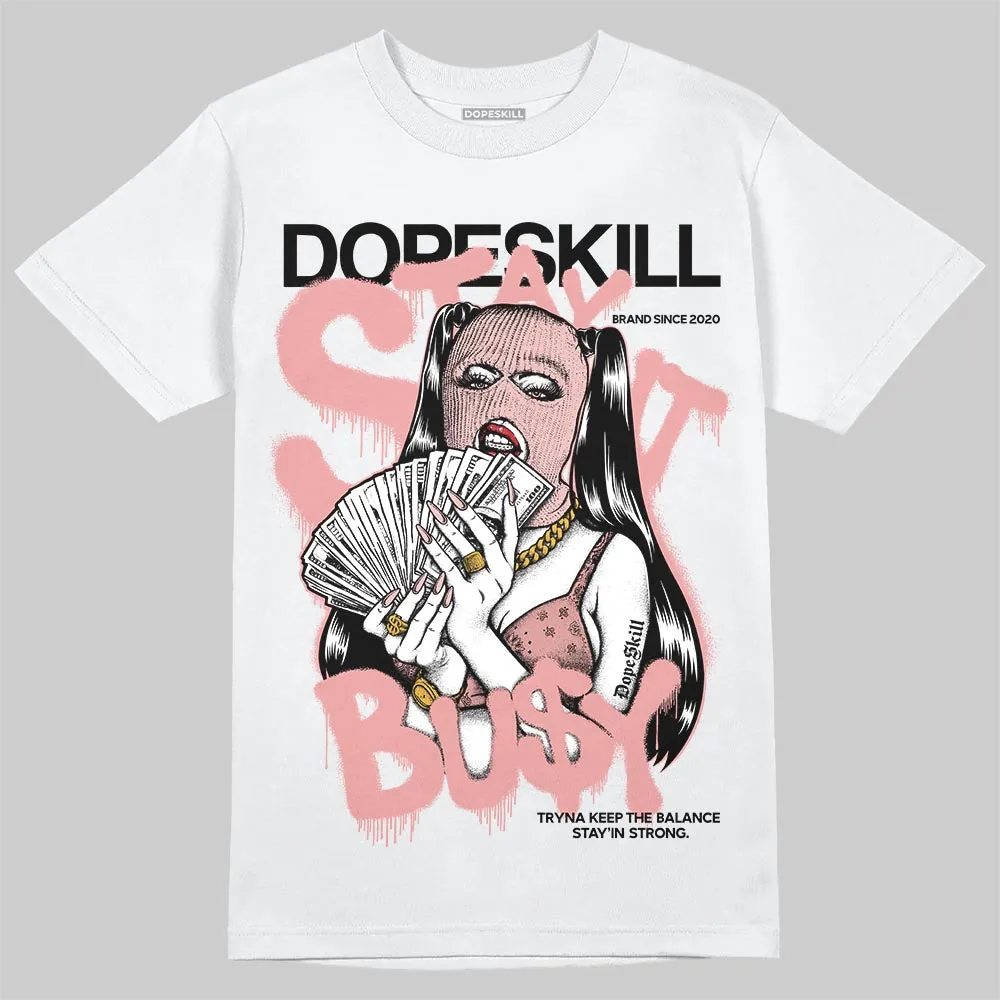 Dusty Rose 40s DopeSkill T-Shirt Stay It Busy Graphic sold by DopeSkill