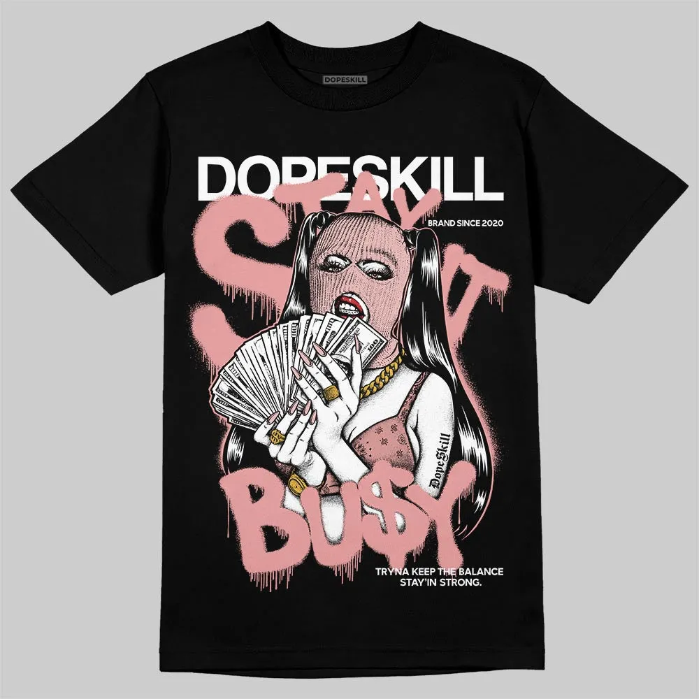 Dusty Rose 40s DopeSkill T-Shirt Stay It Busy Graphic sold by DopeSkill product image thumbnail 2