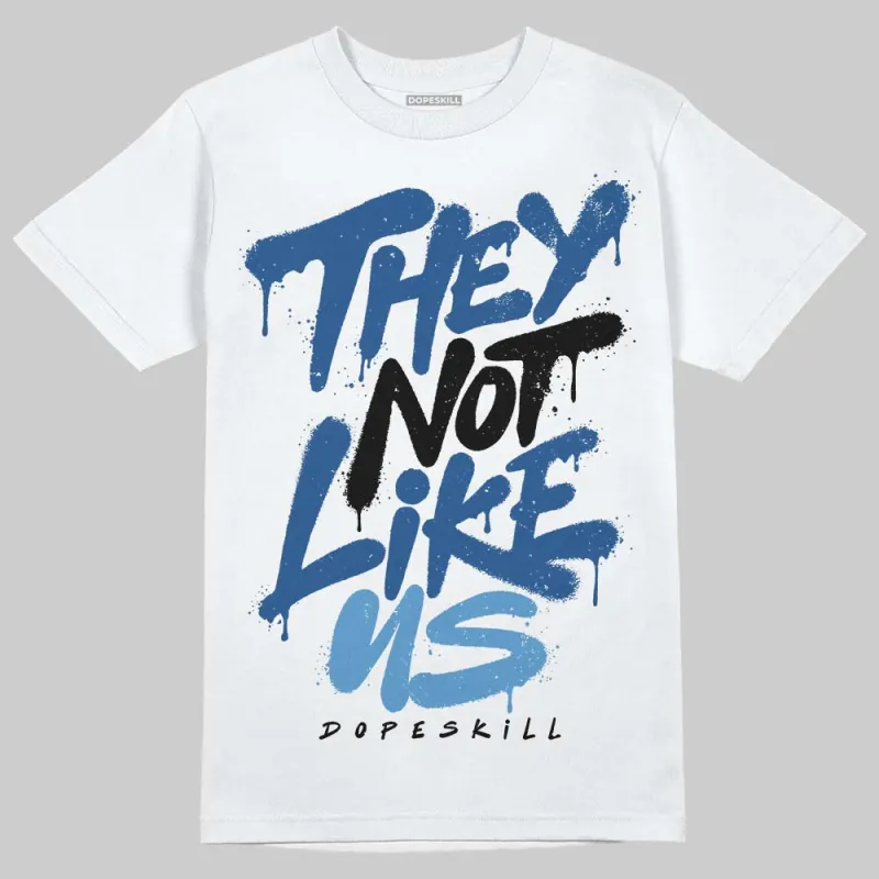 Storm Blue 1s 2025 DopeSkill T-Shirt They Not Like Us Graphic sold by DopeSkill