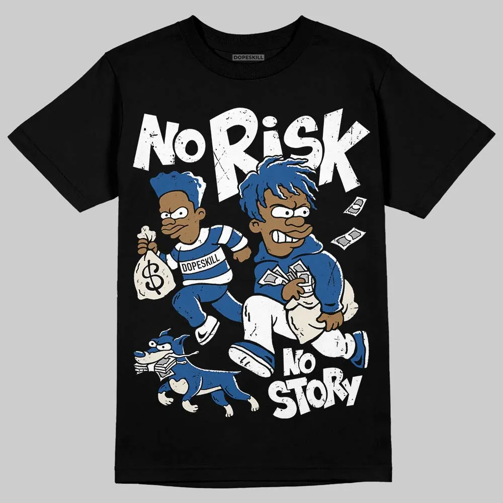 Storm Blue 1s 2025 DopeSkill T-Shirt No Risk No Story Graphic sold by DopeSkill product image thumbnail 2
