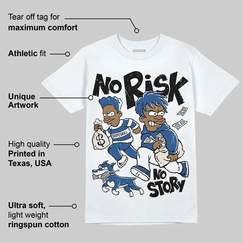 Storm Blue 1s 2025 DopeSkill T-Shirt No Risk No Story Graphic sold by DopeSkill product image thumbnail 3